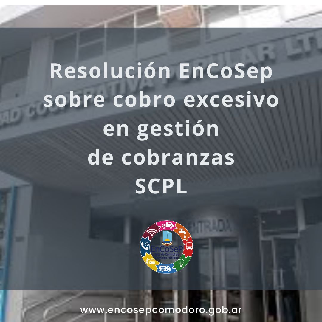 Resolución EnCoSeP sobre cobro excesivo en gestión de cobranzas