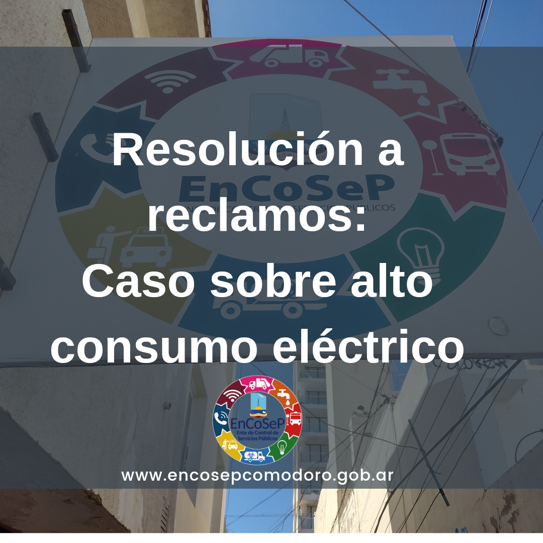Resolución a reclamos: Caso sobre alto consumo eléctrico
