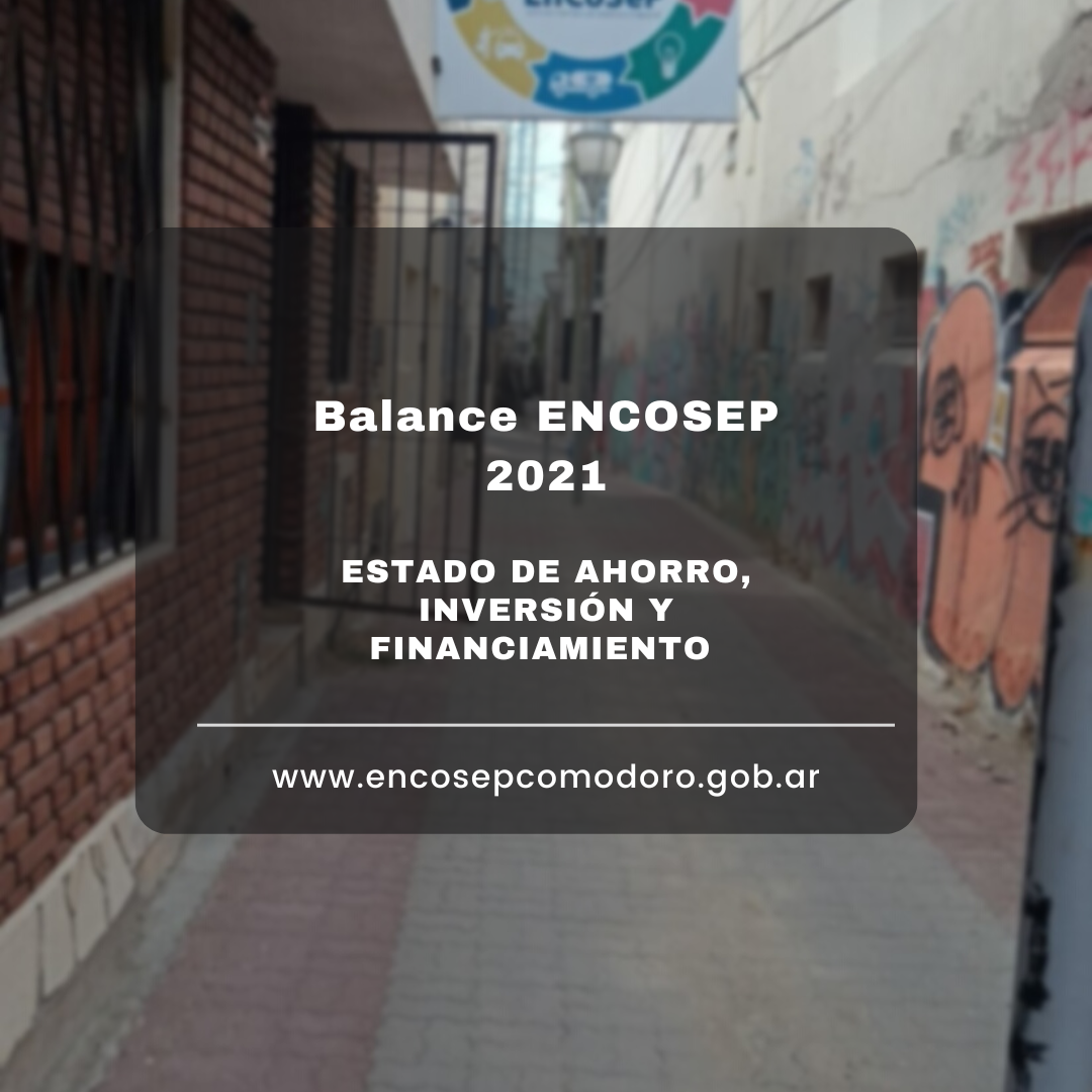 Balance ENCOSEP: Estado de ahorro, inversión y financiamiento 2021